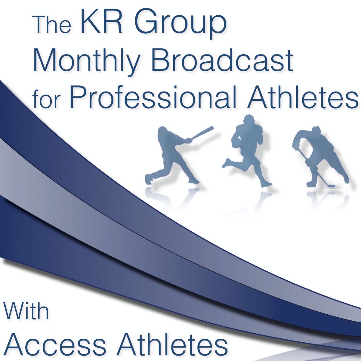 The KR Group Monthly Podcast for Professional Athletes with Access Athletes